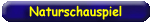 Naturschauspiel